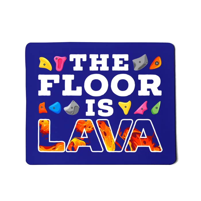 The Floor Is Lava Climbing Gift Mousepad