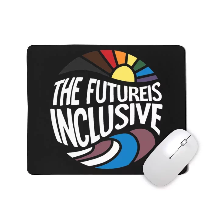 The Future Is Inclusive Colorful Funny Saying Mousepad