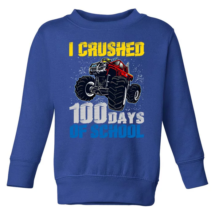 Truck Funny I Crushed 100 Days Of School Funny Gift Toddler Sweatshirt