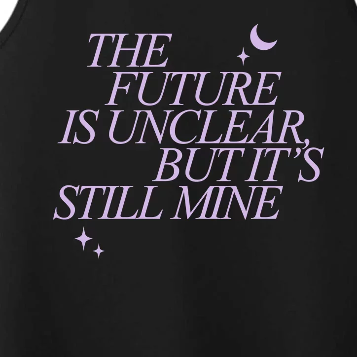 The Future Is Unclear But Its Still Mine Cute Performance Tank