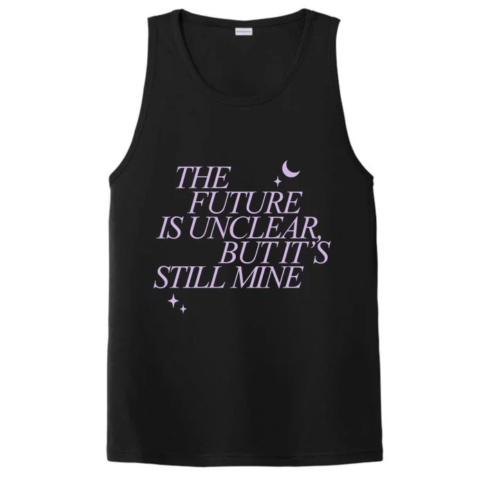 The Future Is Unclear But Its Still Mine Cute Performance Tank