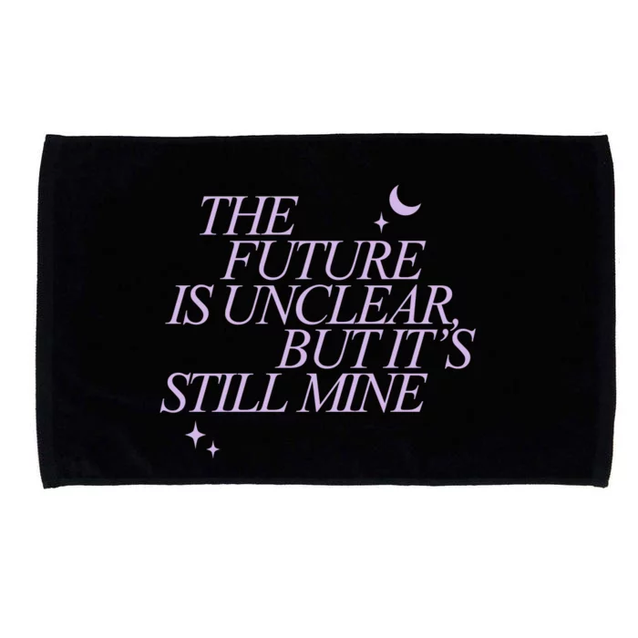 The Future Is Unclear But Its Still Mine Cute Microfiber Hand Towel