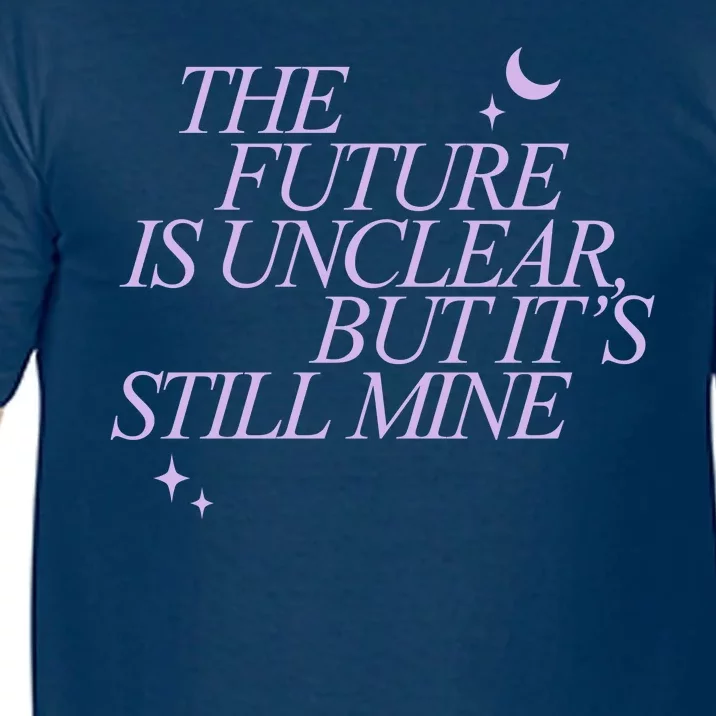 The Future Is Unclear But Its Still Mine Cute Comfort Colors T-Shirt