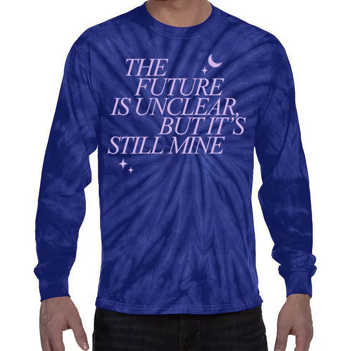 The Future Is Unclear But Its Still Mine Cute Tie-Dye Long Sleeve Shirt