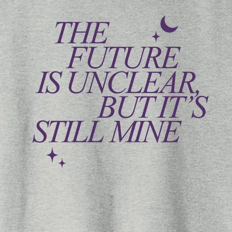 The Future Is Unclear But Its Still Mine Cute Women's Crop Top Tee