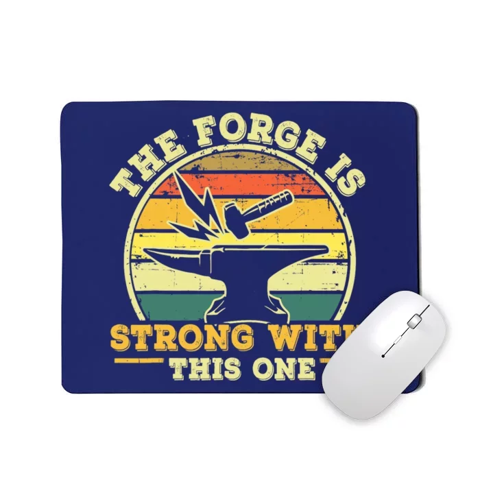 The Forge Is Strong With This One Funny Blacksmith Mousepad