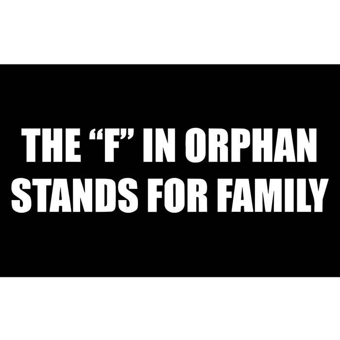 The F In Orphan Stands For Family Bumper Sticker