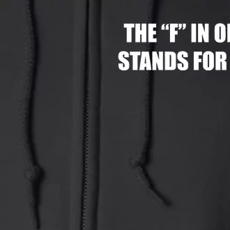 The F In Orphan Stands For Family Full Zip Hoodie