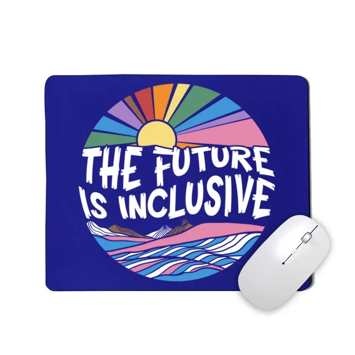 The Future Is Inclusive Rainbow Sunset Flowers Lgbtq Rights Gift Mousepad