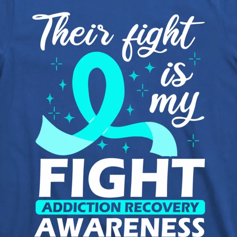 Their Fight Is My Fight Addiction Recovery Awareness Meaningful Gift T-Shirt