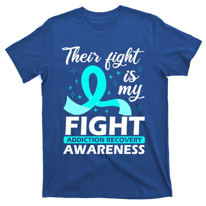 Their Fight Is My Fight Addiction Recovery Awareness Meaningful Gift T-Shirt