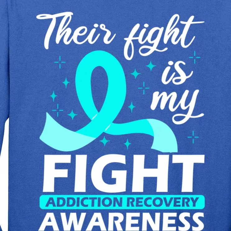 Their Fight Is My Fight Addiction Recovery Awareness Meaningful Gift Tall Long Sleeve T-Shirt