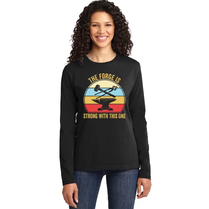 The Forge Is Strong With This One Funny Blacksmith Ladies Long Sleeve Shirt