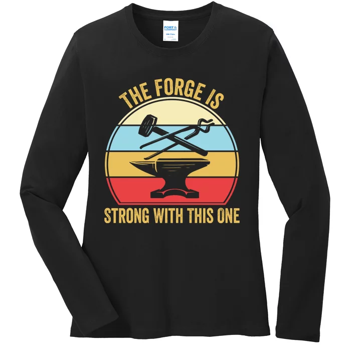 The Forge Is Strong With This One Funny Blacksmith Ladies Long Sleeve Shirt