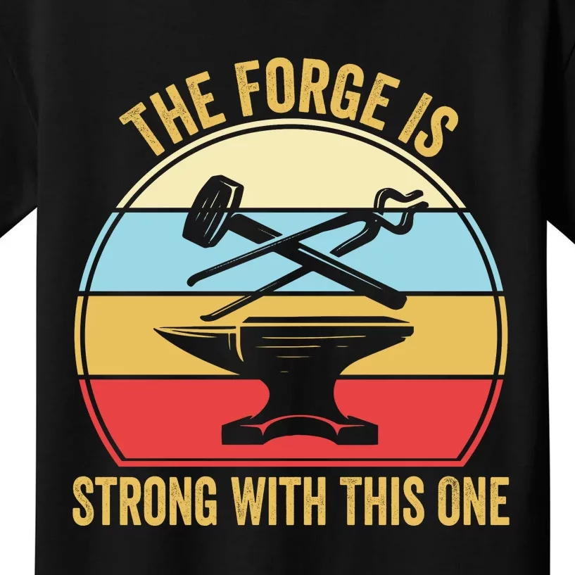 The Forge Is Strong With This One Funny Blacksmith Kids T-Shirt