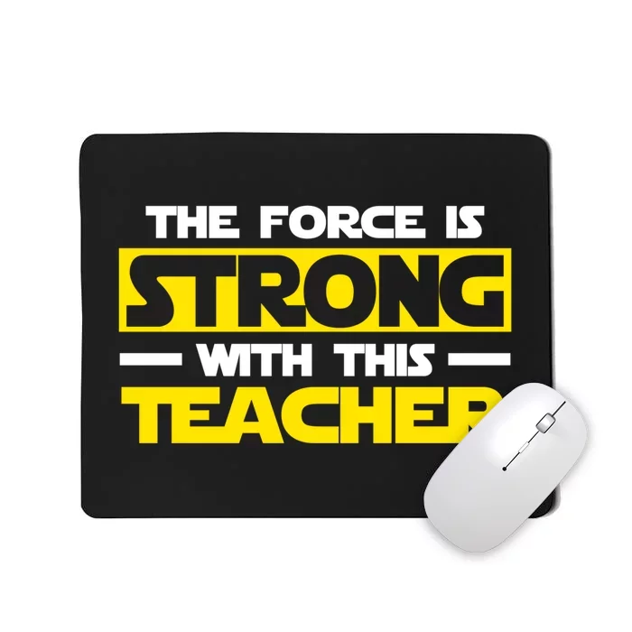 The Force Is Strong With This My Teacher Long Sleeve shirt Mousepad