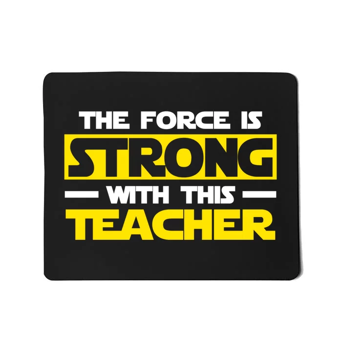 The Force Is Strong With This My Teacher Long Sleeve shirt Mousepad