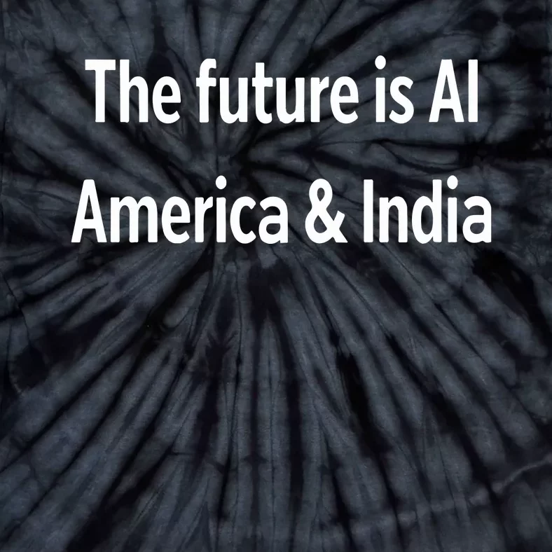 The Future Is Ai America And India Tie-Dye T-Shirt