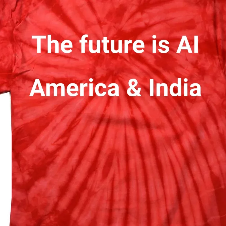 The Future Is Ai America And India Tie-Dye T-Shirt