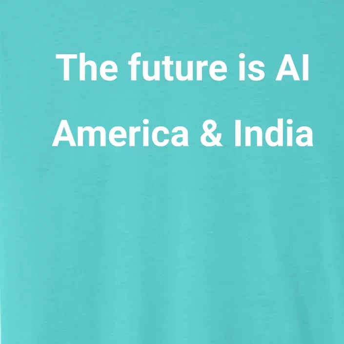 The Future Is Ai America And India ChromaSoft Performance T-Shirt