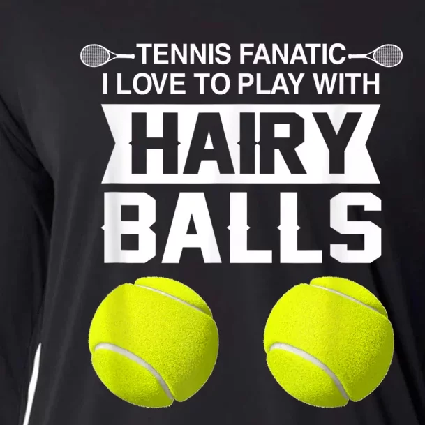 Tennis Fanatic I Love To Play With Hairy Balls Tennis Lover Cooling Performance Long Sleeve Crew