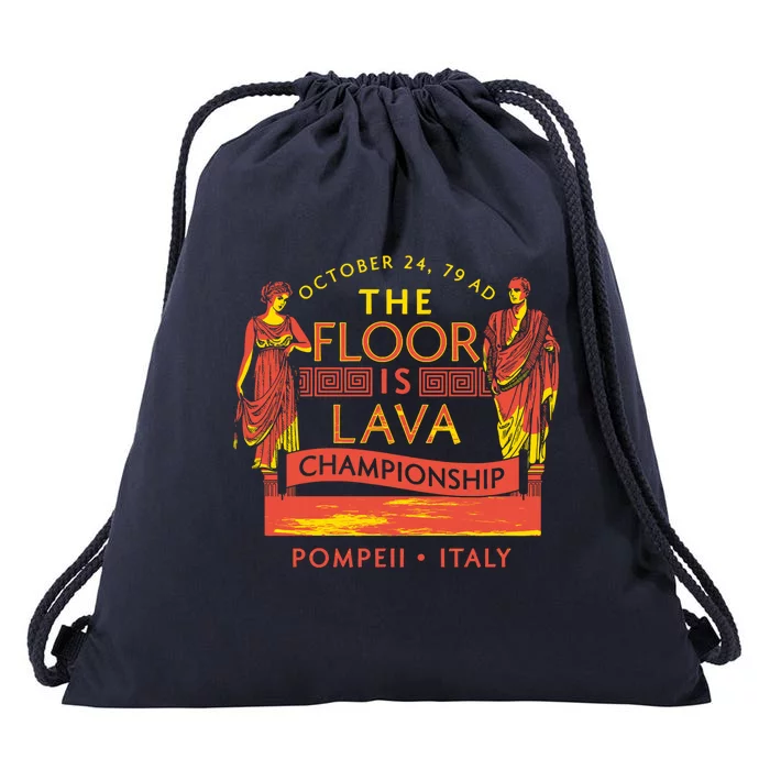 The Floor Is Lava Championship Pompeii History Lovers Gift Drawstring Bag