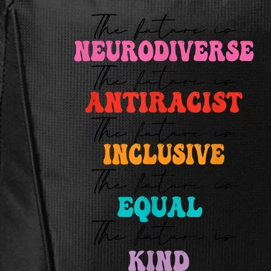 The Future Is Neurodiverse Antiracist Inclusive Equal Kind City Backpack