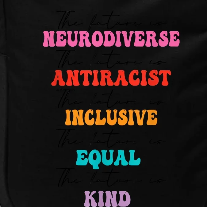 The Future Is Neurodiverse Antiracist Inclusive Equal Kind Impact Tech Backpack