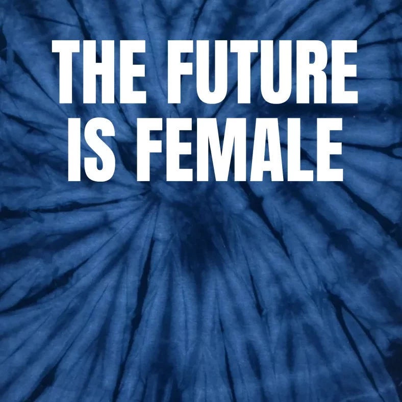 The Future Is Female Tie-Dye T-Shirt