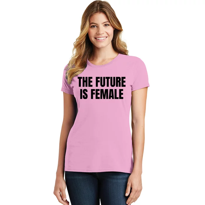 The Future Is Female Women's T-Shirt