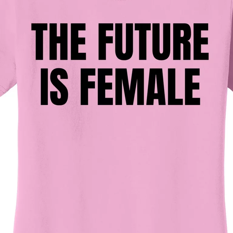 The Future Is Female Women's T-Shirt