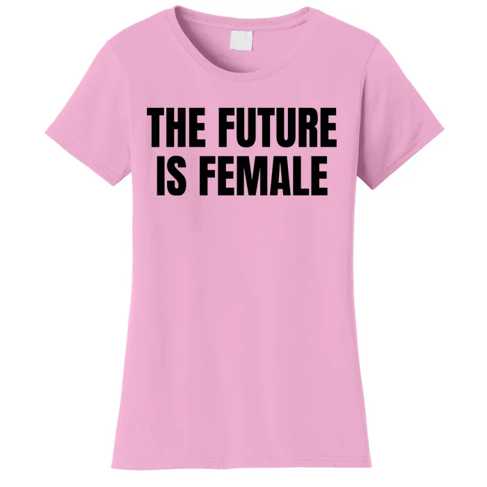 The Future Is Female Women's T-Shirt