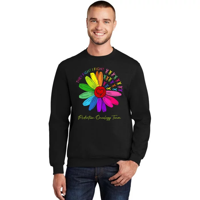 They Fight I Fight. Oncology Team. Radiation Oncology Nurse Sweatshirt