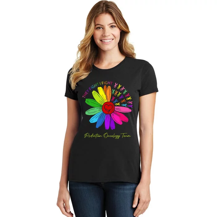 They Fight I Fight. Oncology Team. Radiation Oncology Nurse Women's T-Shirt