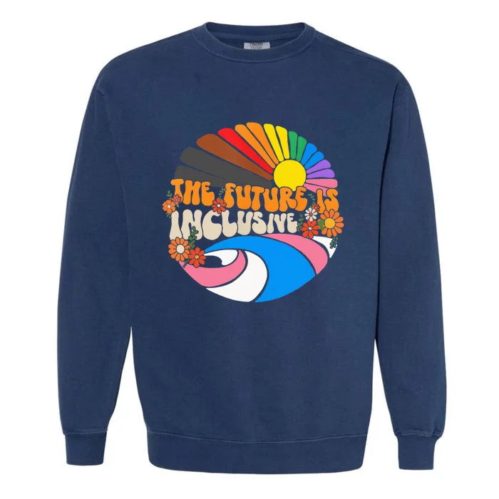 The Future Is Inclusive Lgbt Flag Groovy Gay Rights Pride Garment-Dyed Sweatshirt