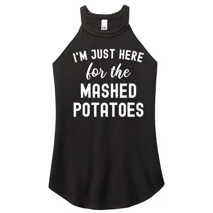 Thanksgiving Food IM Just Here For The Mashed Potatoes Women’s Perfect Tri Rocker Tank