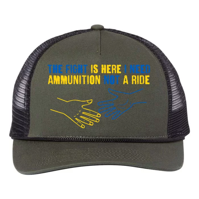 The Fight Is Here I Need Ammunition Not A Ride Helping Hands Stand With Ukraine Retro Rope Trucker Hat Cap