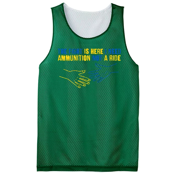 The Fight Is Here I Need Ammunition Not A Ride Helping Hands Stand With Ukraine Mesh Reversible Basketball Jersey Tank