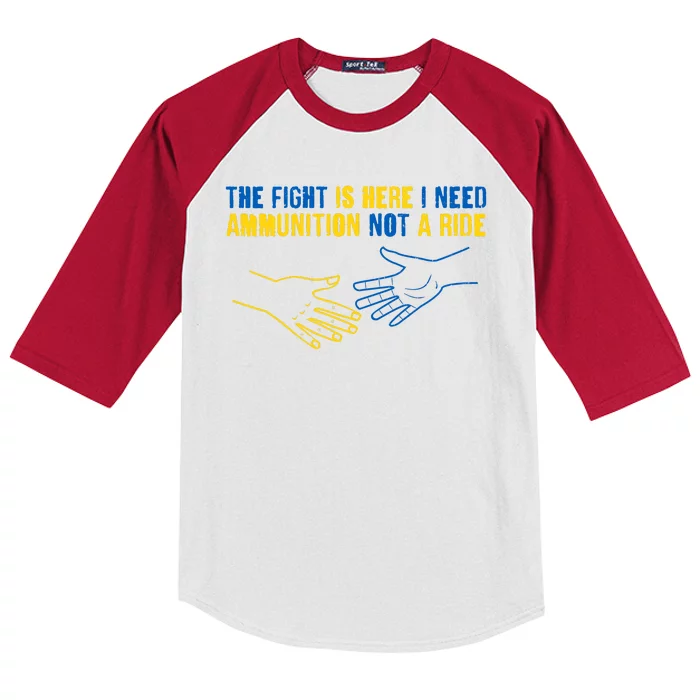 The Fight Is Here I Need Ammunition Not A Ride Helping Hands Stand With Ukraine Kids Colorblock Raglan Jersey