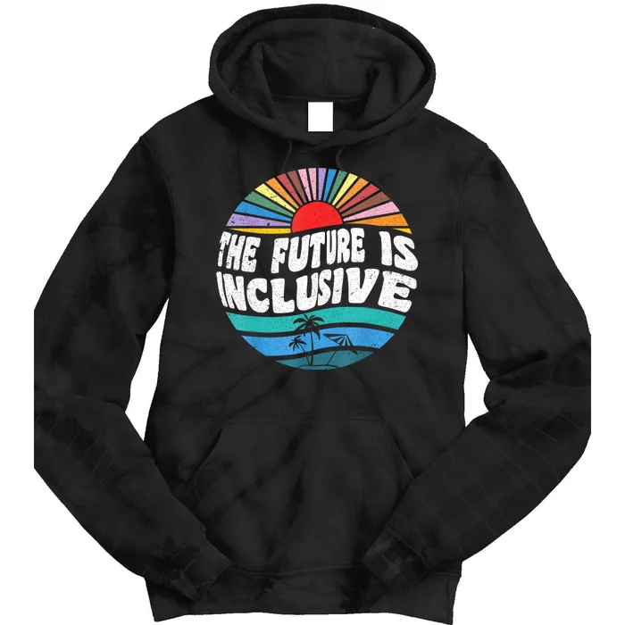 The Future Is Inclusive Retro Vintage Tie Dye Hoodie