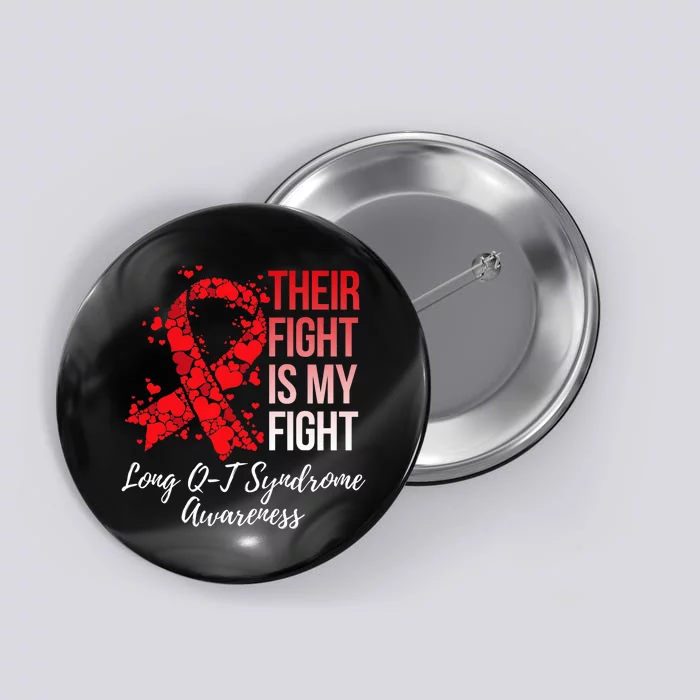 Their Fight Is My Fight Long Qt Syndrome Awareness Button