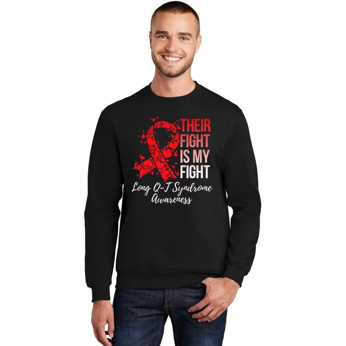 Their Fight Is My Fight Long Qt Syndrome Awareness Tall Sweatshirt