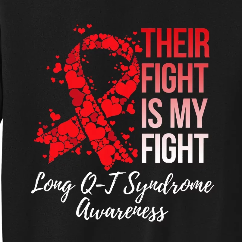 Their Fight Is My Fight Long Qt Syndrome Awareness Tall Sweatshirt