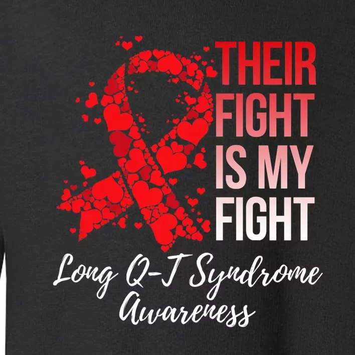 Their Fight Is My Fight Long Qt Syndrome Awareness Toddler Sweatshirt