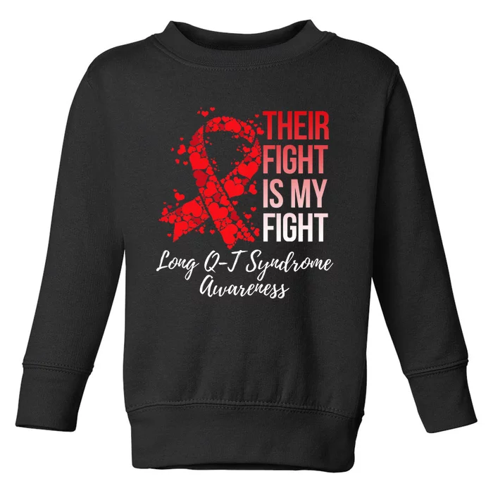 Their Fight Is My Fight Long Qt Syndrome Awareness Toddler Sweatshirt