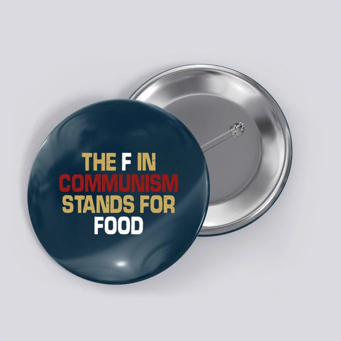 The F In Communism Stands For Food Button