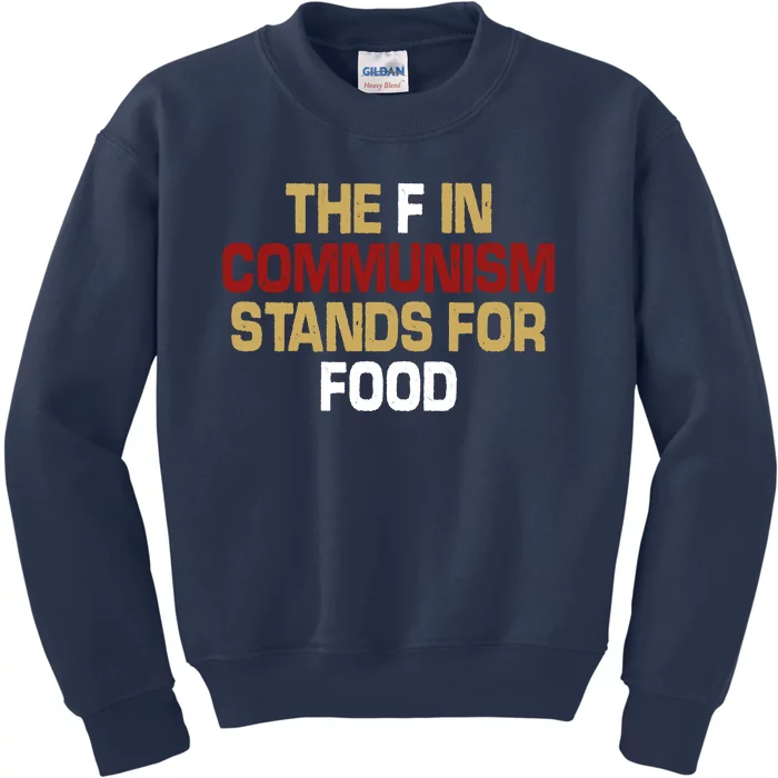 The F In Communism Stands For Food Kids Sweatshirt