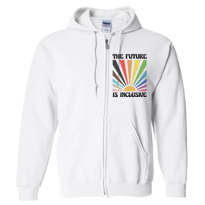 The Future Is Inclusive Full Zip Hoodie