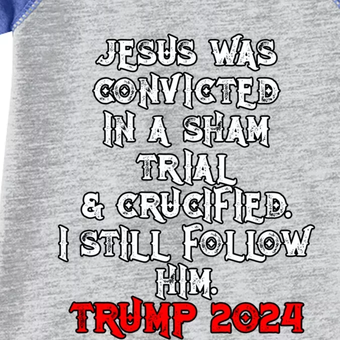 Trump Felon Jesus Convicted Follow Him Christian Trump 2024 Gift Infant Baby Jersey Bodysuit