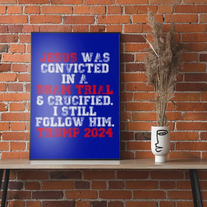 Trump Felon Jesus Convicted Follow Him Christian Trump 2024 Great Gift Poster